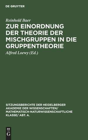 Zur Einordnung der Theorie der Mischgruppen in die Gruppentheorie de Reinhold Baer