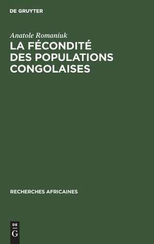 La fécondité des populations congolaises de Anatole Romaniuk