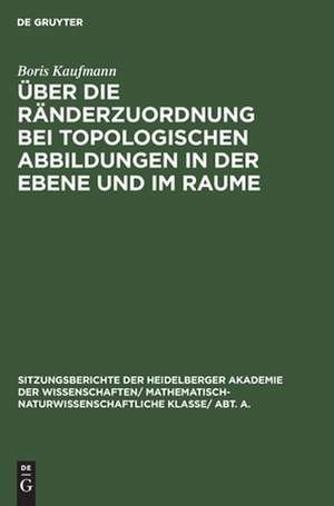 Über die Ränderzuordnung bei topologischen Abbildungen in der Ebene und im Raume de Boris Kaufmann