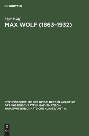 Max Wolf: 1863 - 1932 ; ein GedenkSatt de Max Wolf