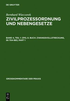 ZPO, 8. Buch: Zwangsvollstreckung, §§ 704-863 de Bernhard Wieczorek