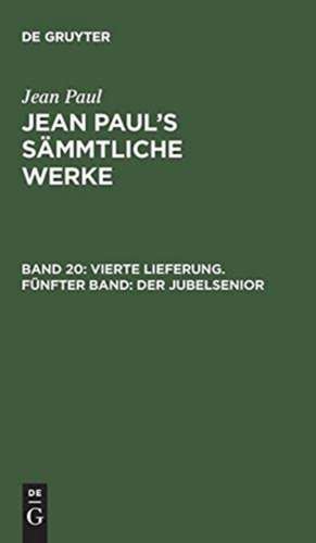 [Der Jubelsenior.: Ein Appendix], aus: [Sämmtliche Werke] Jean Paul's sämmtliche Werke, Bd. 20 de Jean Paul