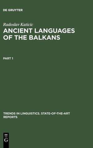 Ancient Languages of the Balkans: n.a. de Radoslav Katicic