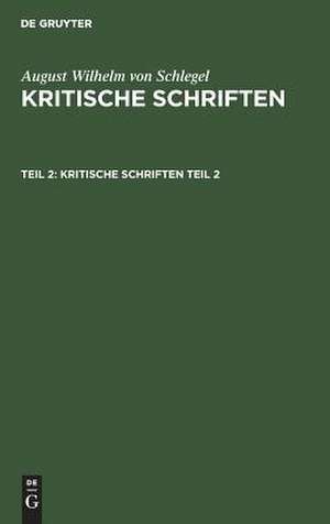 Kritische Schriften: Theil 2 de August Wilhelm Schlegel