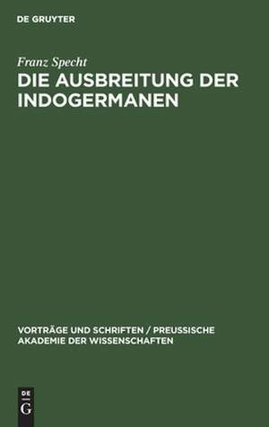 Die Ausbreitung der Indogermanen de Franz Specht