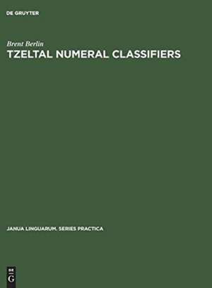 Tzeltal numeral classifiers: a study in ethnographic semantics de Brent Berlin