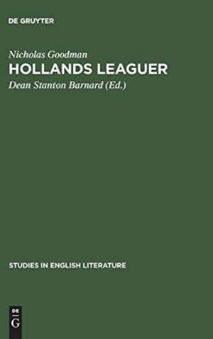 Hollands leaguer: A critical Edition de Nicholas Goodman