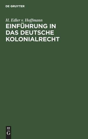 Einführung in das deutsche Kolonialrecht de Hermann Hoffmann