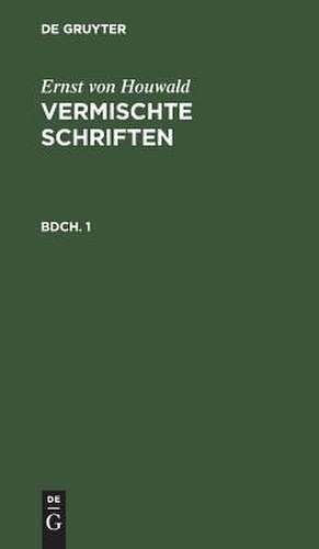 Vermischte Schriften: Bdch. 1 de Ernst Houwald