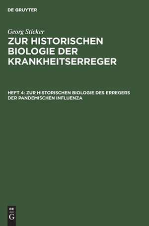 Zur historischen Biologie des Erregers der pandemischen Influenza de Georg Sticker