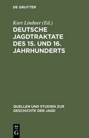 Deutsche Jagdtraktate des 15. und 16. Jahrhunderts: Teil 2 de Kurt Lindner