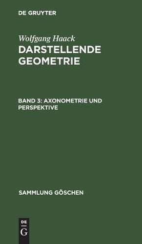 Axonometrie und Perspektive: aus: Darstellende Geometrie, 3 de Wolfgang Haack