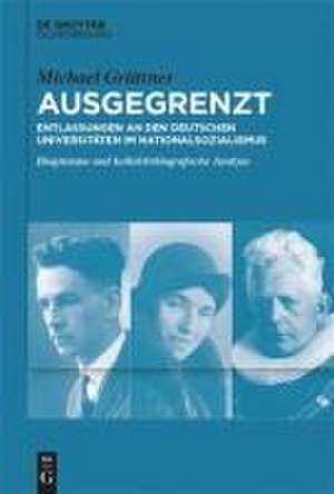 Ausgegrenzt: Entlassungen an den deutschen Universitäten im Nationalsozialismus de Michael Grüttner