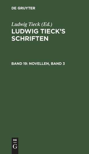 [Glück giebt Verstand. Der funfzehnte November. Tod des Dichters]: aus: [Schriften] Ludwig Tieck's Schriften, [Bd. 19] de Ludwig Tieck