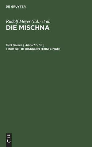 Bikkurim (Erstlinge): Text, Übersetzung und Erklärung ; Nebst einem textkritischen Anhang, aus: Die Mischna : Text, Übersetzung und ausführliche Erklärung ; Mit eingehenden geschichtlichen und sprachlichen Einleitungen und textkritischen Anhängen, I. Seder, 11. Traktat de Georg Beer