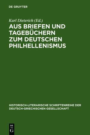 Aus Briefen und Tagebüchern zum deutschen Philhellenismus: (1821 - 1828) de Karl Dieterich