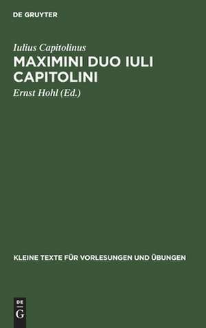 Iuli Capitolini Capitolini_ Maximini duo: aus dem Corpus der sog. Historia Augusta de Iulius Capitolinus