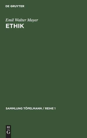 Ethik: christliche Sittenlehre de Emil Walter Mayer