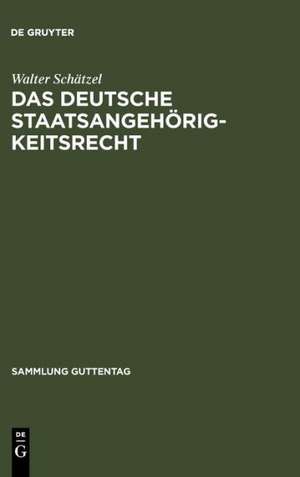 Das deutsche Staatsangehörigkeitsrecht: Kommentar zu dem Reichs- und Staatsangehörigkeitsgesetz vom 22. Juli 1913, den Staatsangehörigkeitsbestimmungen der Verfassungen und der Saarüberleitung und den Staatsangehörigkeitsregelungsgesetzen vom 22. Februar 1955 und 17. Mai 1956 de Walter Schätzel