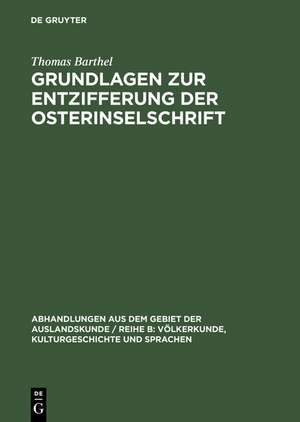 Grundlagen zur Entzifferung der Osterinselschrift de Thomas Barthel