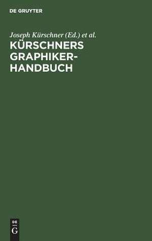 Kürschners Graphiker–Handbuch – Deutschland, Österreich, Schweiz. Graphiker, Illustratoren, Karikaturisten, Gebrauchsgraphiker, Typographen, B de Joseph Kürschner