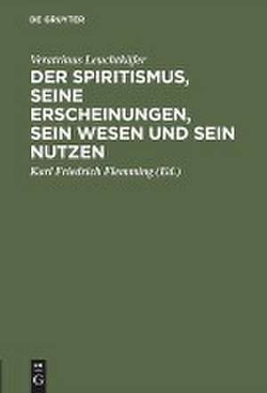 Der Spiritismus, seine Erscheinungen, sein Wesen und sein Nutzen: nach authentischen Quellen de Karl Friedrich Flemming