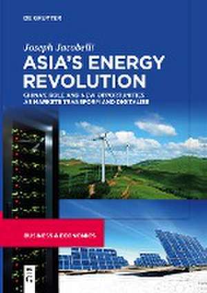 Asia's Energy Revolution de Joseph Jacobelli