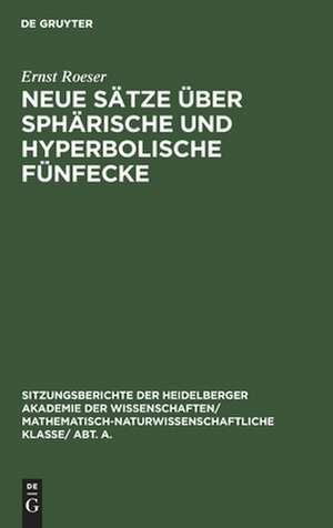 Neue Sätze über sphärische und hyperbolische Fünfecke de Ernst Roeser