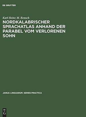 Nordkalabrischer Sprachatlas anhand der Parabel vom verlorenen Sohn de Karl Heinz M. Rensch