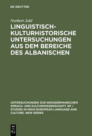 Linguistisch-kulturhistorische Untersuchungen aus dem Bereiche des Albanischen de Norbert Jokl