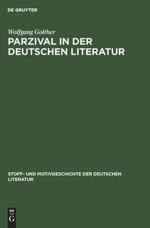 Parzival in der deutschen Literatur de Wolfgang Golther