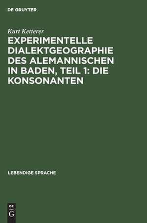 Experimentelle Dialektgeographie des alemannischen in Baden de Kurt Ketterer