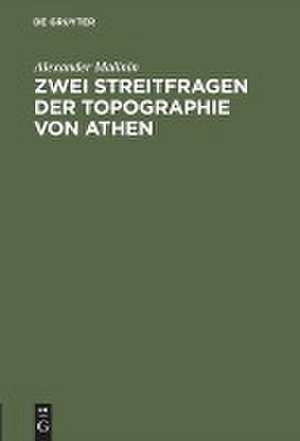 Zwei Streitfragen der Topographie von Athen de Alexander Malinin