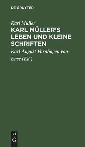 Karl Müller's Leben und kleine Schriften de Karl Müller