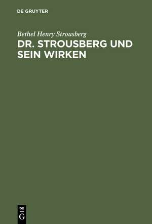 Dr. Strousberg und sein Wirken: Von ihm selbst geschildert de Bethel Henry Strousberg