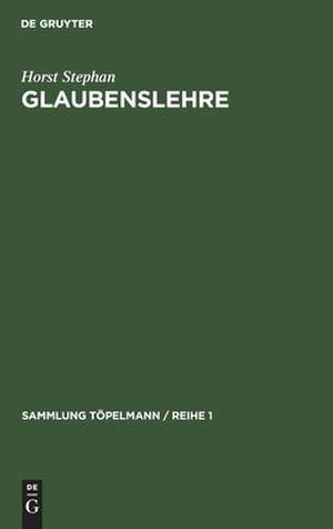 Glaubenslehre: der evangelische Glaube und seine Weltanschauung de Horst Stephan