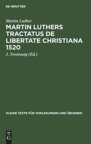 Martin Luthers Tractatus de Libertate Christiana 1520 de J. Svennung