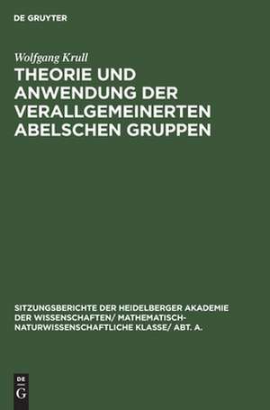 Theorie und Anwendung der verallgemeinerten Abelschen Gruppen de Wolfgang Krull