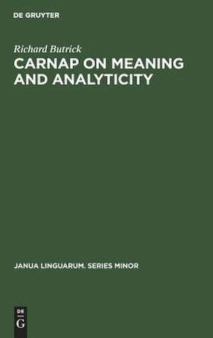 Carnap on meaning and analyticity de Richard Butrick