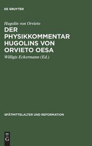 Der Physikkommentar Hugolins von Orvieto OESA: Ein Beitr. zur Erkenntnislehre d. spätmittelalterl. Augustinismus de Hugolin von Orvieto