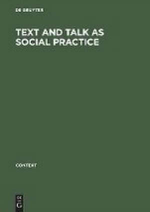 Text and talk as social practice: discourse difference and division in speech and writing de Brian Torode