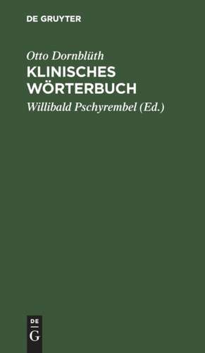 Klinisches Wörterbuch: mit Anhang: Die neuen Nomina anatomica de Otto Dornblüth