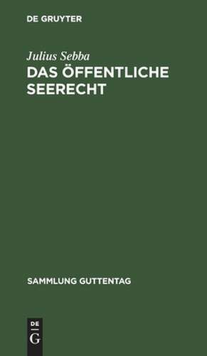 Das öffentliche Seerecht de JuLius Sebba