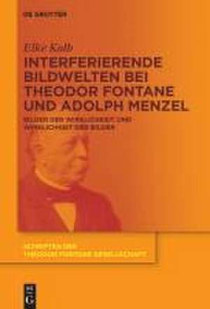 Interferierende Bildwelten bei Theodor Fontane und Adolph Menzel de Elke Kalb