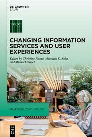 Changing Information Services and User Experiences de Christine Furno