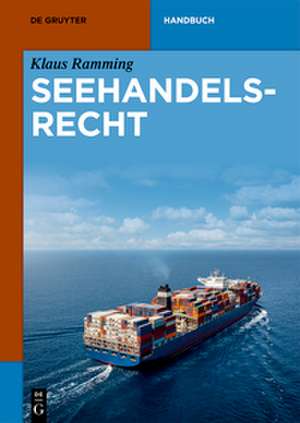 Seehandelsrecht de Klaus Ramming