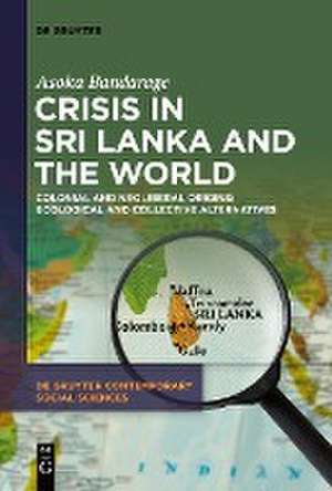 Crisis in Sri Lanka and the World de Asoka Bandarage