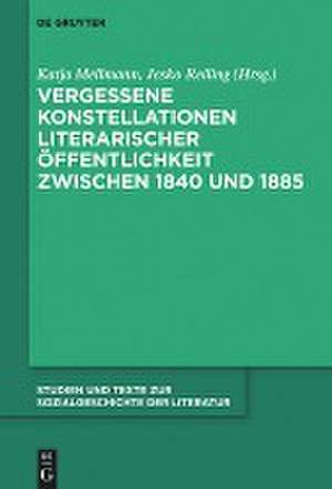 Vergessene Konstellationen literarischer Öffentlichkeit zwischen 1840 und 1885 de Jesko Reiling