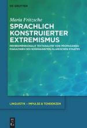 Sprachlich konstruierter Extremismus de Maria Fritzsche