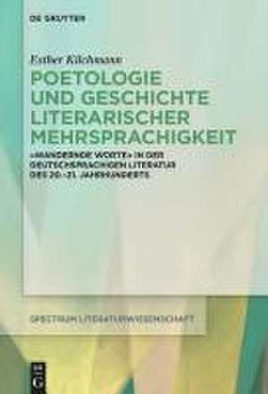 Poetologie und Geschichte literarischer Mehrsprachigkeit de Esther Kilchmann